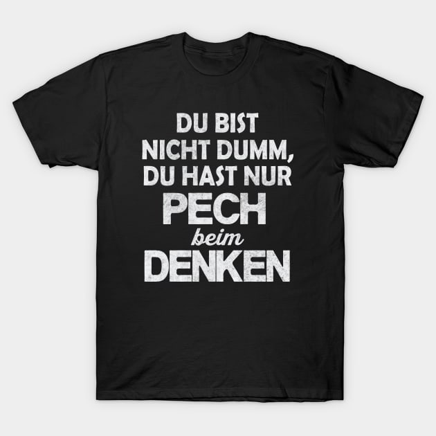 Pech beim Denken Sarkasmus lustiger Spruch T-Shirt by Foxxy Merch